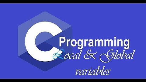 79# LANGAGE C   LOCAL AND GLOBAL VARIABLES