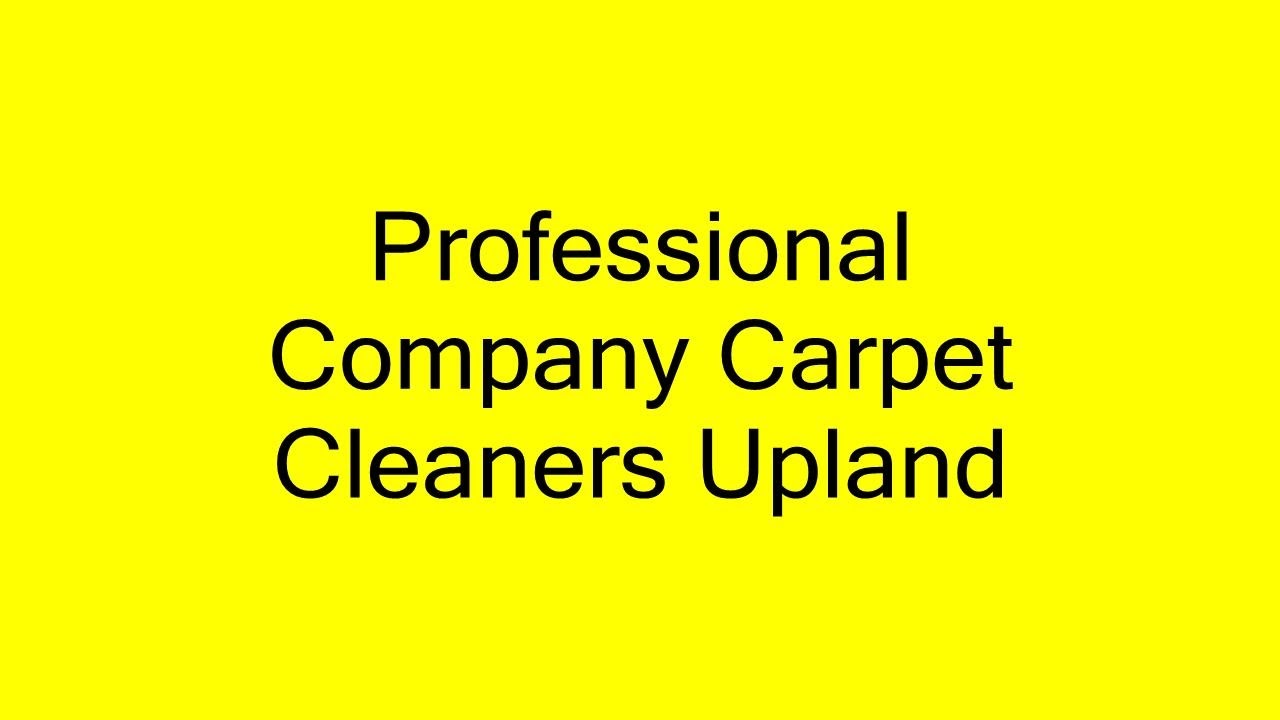 Professional Company Carpet Cleaners Upland YouTube