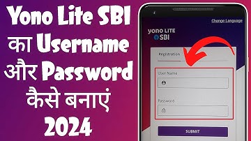 Yono Lite SBI username and password kaise banaye 2024 | Yono Lite SBI new user registration 2024