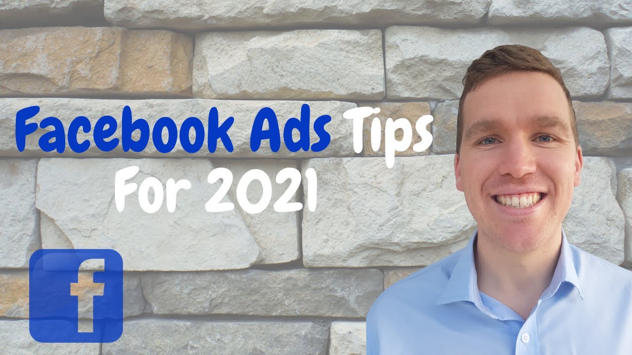 Facebook Ads Tips For 2021