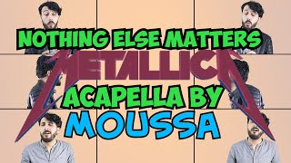 Metallica - Nothing Else Matters - Moussa (ACAPELLA)