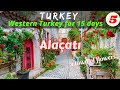 WESTERN TURKEY for 15 days: ALAÇATI