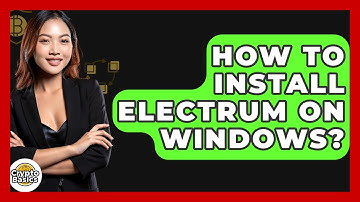 How To Install Electrum On Windows? - CryptoBasics360.com