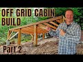 Building an off grid cabin in the rocky mountains part 2