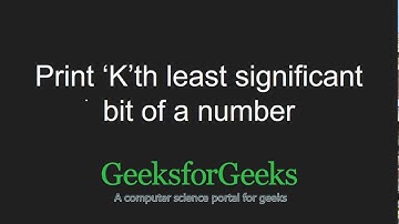 Print ‘K’th least significant bit of a number | GeeksforGeeks