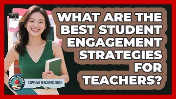 What Are The Best Student Engagement Strategies For Teachers? - Aspiring Teacher Guide