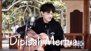 DI PISAH MERTUA | EMEK | COVER BY KILAT OFFICIAL |