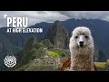 Peru: At High Elevation | Travel Documentary &amp; Guide