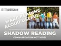 Shadow reading - a great esl activity for making reading aloud useful.