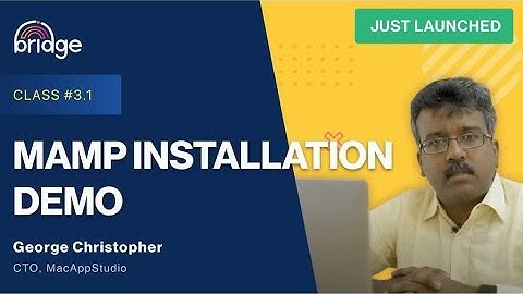 Class #3.1 : MAMP Installation Demo : How to download and install MAMP Server.
