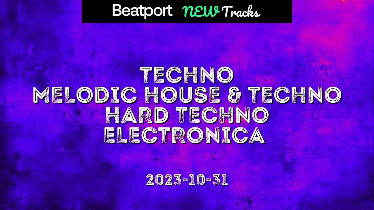 Obejrzyj Beatport New TECHNO, MELODIC HOUSE & TECHNO, HARD TECHNO, ELECTRONICA 2023-10-31 w YouTube Obejrzyj Beatport New TECHNO, MELODIC HOUSE & TECHNO, HARD TECHNO, ELECTRONICA 2023-10-31 w YouTube