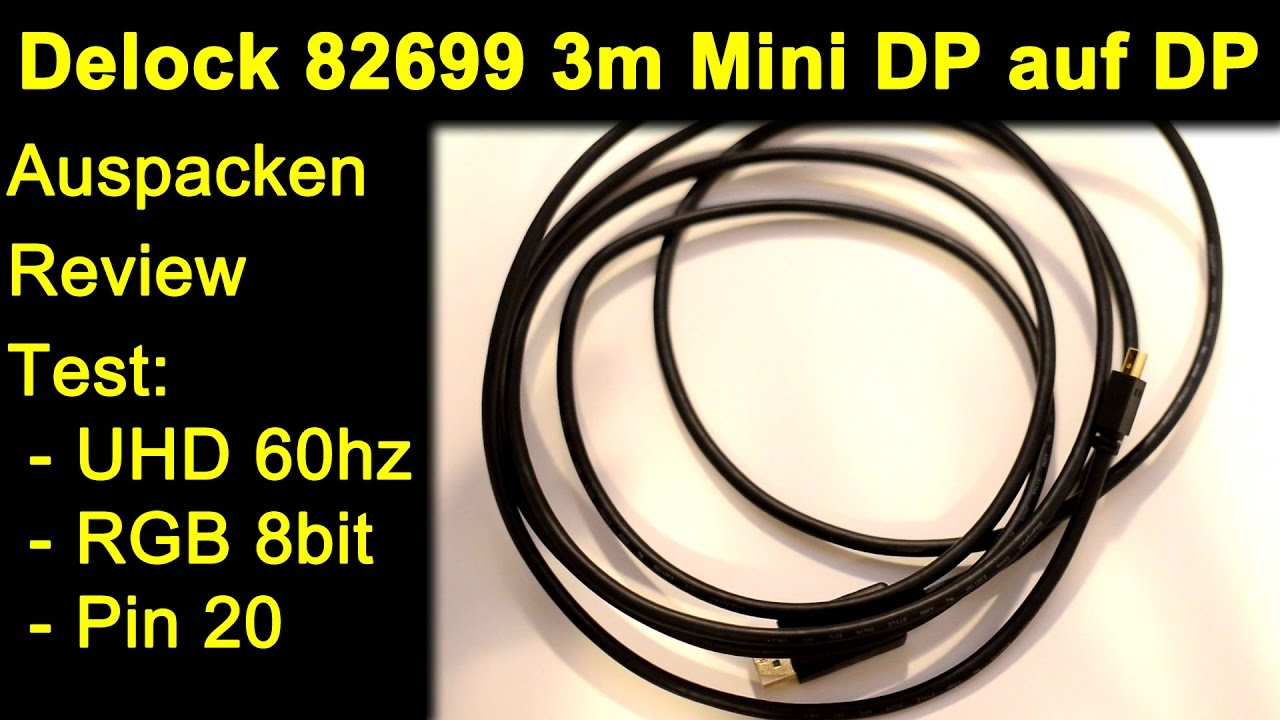 Download Delock 82699 3m Mini DisplayPort auf DisplayPort Kabel - Pin 20 Problem ? 4K UHD 2160p Test Review