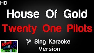 🎤 Twenty One Pilots - House Of Gold Karaoke Version - King Of Karaoke