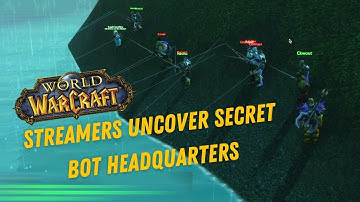 Streamers Uncover Secret Bot Headquarters - WOW Classic Era