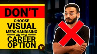 Why is Visual Merchandising bad career option for you