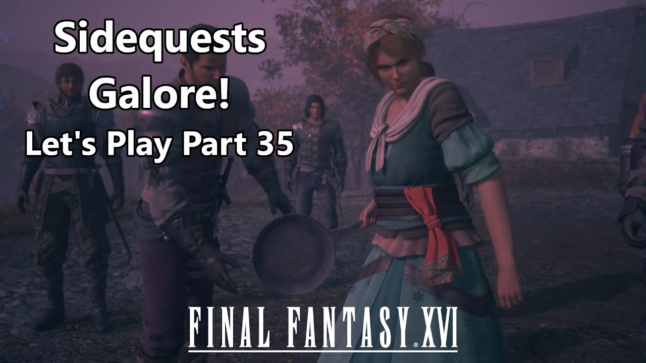 Frying Pans Really Are The Most Powerful Weapons! Let's Play FFXVI