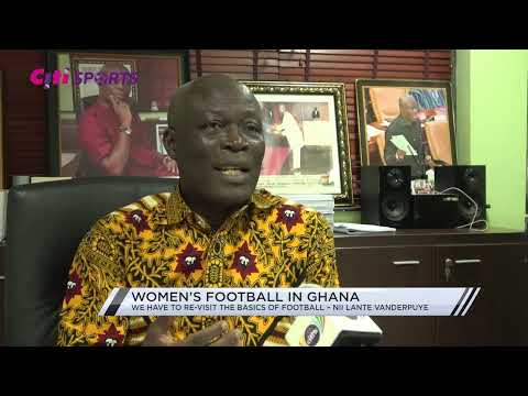 We have to revisit the basics of football - Nii Lante Vanderpuye