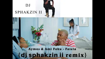 Aymos & Ami Faku - Fatela{dj sphakzin ii (remix bootleg}