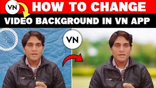 how to change video background in vn app / vn app me video ka background kaise change kare