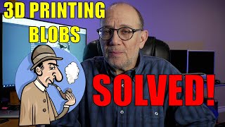 3D Printing Blobs -- Solved!
