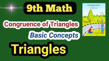 Class 9th Math Congruence of Triangles | Basic Concepts