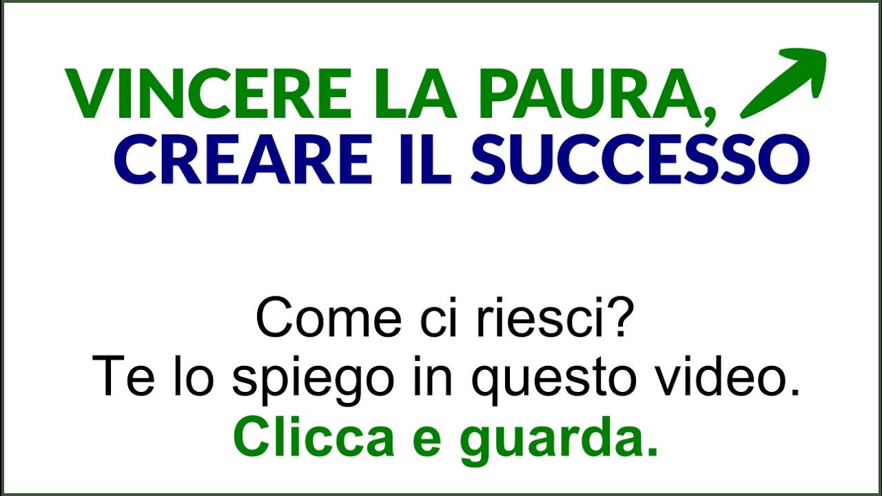 Vincere la paura, creare il successo Il Corso YouTube Vincere la paura, creare il successo Il Corso YouTube