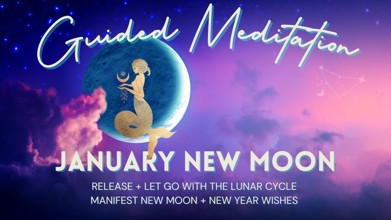 January New Moon Guided Meditation 🌙♑️ - YouTube