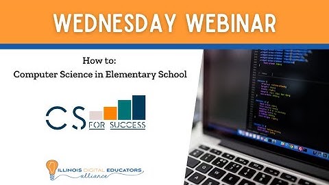 Wednesday Webinar | Computer Science in Elementary School | Illinois Digital Educators Alliance