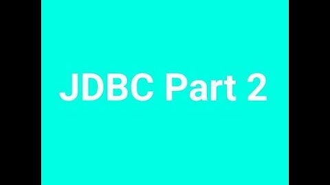 #11 التعامل مع قواعد البيانات باستخدام لغة جافا ( JDBC Part 2 )