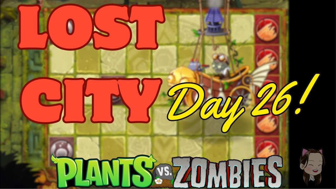 Plants vs Zombies 2 - Lost City Day 26 (NEW) - YouTube