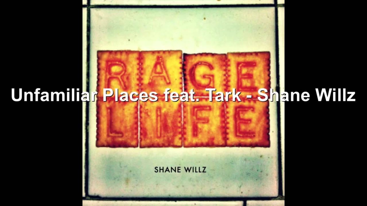 9. Unfamiliar Places feat. Tark - Shane Willz | RAGELIFE (prod. by Shane Willz)