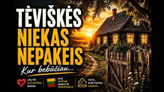 Tėviškės Niekas Nepakeis – Jautriausia daina apie gimtinę ❤️