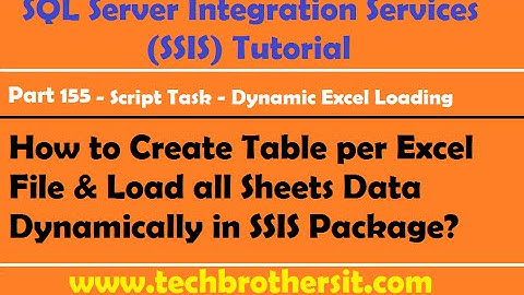 SSIS Part 155- How to Create Table per Excel File & Load all Sheets Data Dynamically in SSIS Package