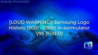 [LOUD WARNING] Samsung Logo History (2001 - 2009) In 4ormulator V95 [FIXED]