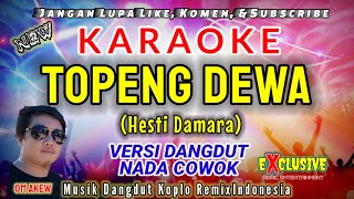 TOPENG DEWA | Nada Cowok Pria Karaoke Dangdut Hesti Damara (Musik Dangdut Koplo DJ remix)OM AKEW