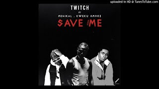 Save Me remix - Twitch x Medikal x Kweku Smoke Resimi