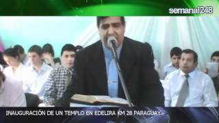 Inauguración del Templo en Edelira Paraguay [Semanal 248]