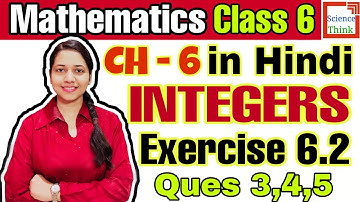 Ques 3,4,5 Exercise - 6.2 - Class 6 Maths Chapter 6 in Hindi | Integers | NCERT | Science Think