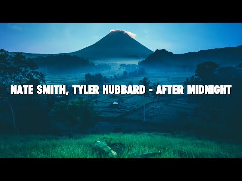 Nate Smith Tyler Hubbard After Midnight Lyrics