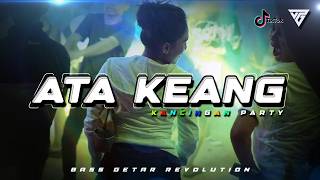 KANCINGAN PARTY ✘ ATA KEANG 💃🏻🌴 - BASS GETAR REVOLUTION REMIX ‼️