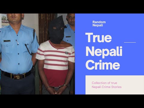 NEPALI CRIME STORIES! नेपाली हत्याकाण्डहरु