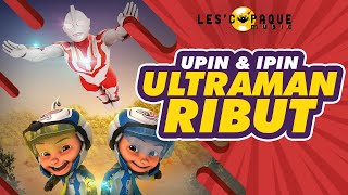 Upin Ipin - Ultraman Ribut Lagu Tema