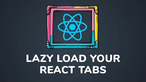 🚀 React Tabs with Lazy Loading: Enhance Your Web Apps with Efficient Loading Techniques