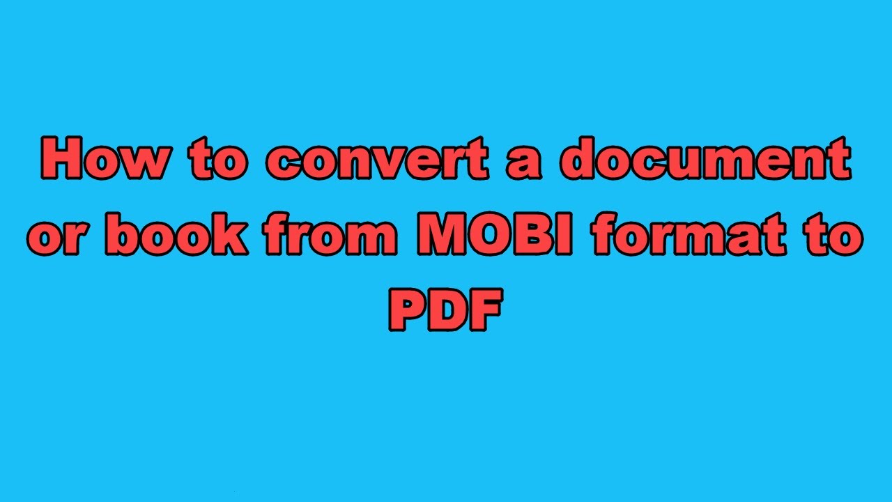 How to convert a document or book from MOBI format to PDF