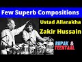 Few superb compositions of Zakir Hussain & Ustad Allaharakha