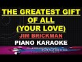 The Greatest Gift Of All (Your Love) - Jim Brickman - PIANO KARAOKE