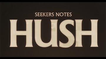 Seekers Notes Update 2.21: Hush