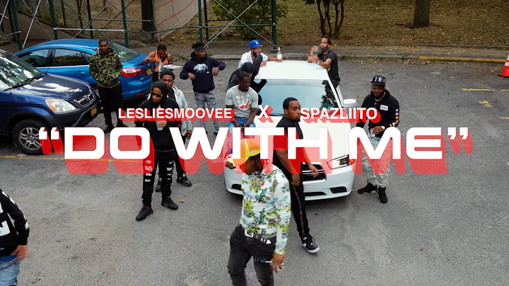 "DO WITH ME" (official video) LESLEYSMOOVEE x SPAZ...