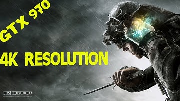 Dishonored | GTX 970 & i5 4690k | 2160p(4K DSR) Max Settings | Frame-Rate-Test