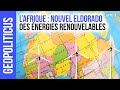 Lafrique nouvel eldorado des nergies renouvelables  gopoliticus  lumni